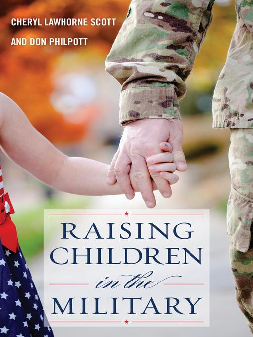 Title details for Raising Children in the Military by Cheryl  Lawhorne-Scott - Wait list